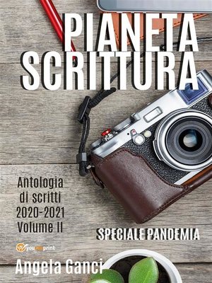 cover image of Pianeta scrittura. Antologia di scritti 2020-2021. Volume II